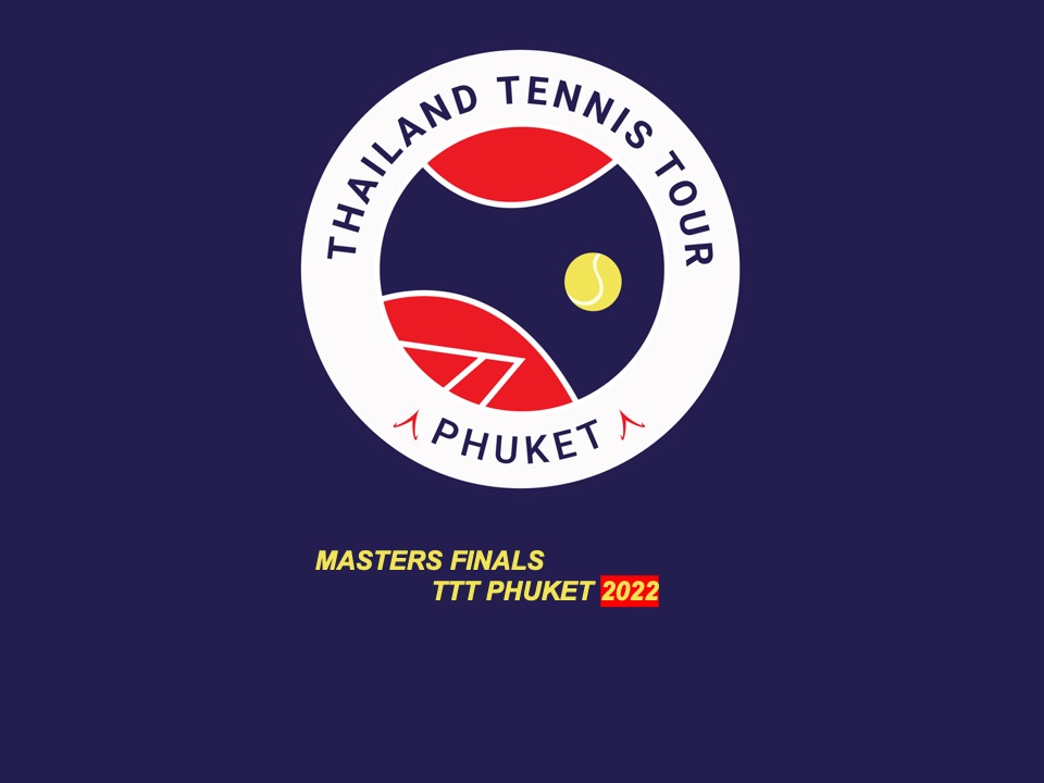 TTT Phuket Final Masters 2022 Thailand Tennis Tour